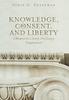 The Knowledge, Consent, and Liberty : A Blueprint for a Twenty-First Century Enlightenment Book
