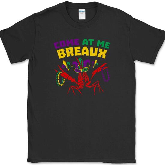 Come At Me Breaux Mardi Gras T-Shirt Party Carnival Celebration Costume Tee L