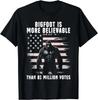 Bigfoot Is More Believable Than 81 Million Votes USA Flag Unisex T-Shirt