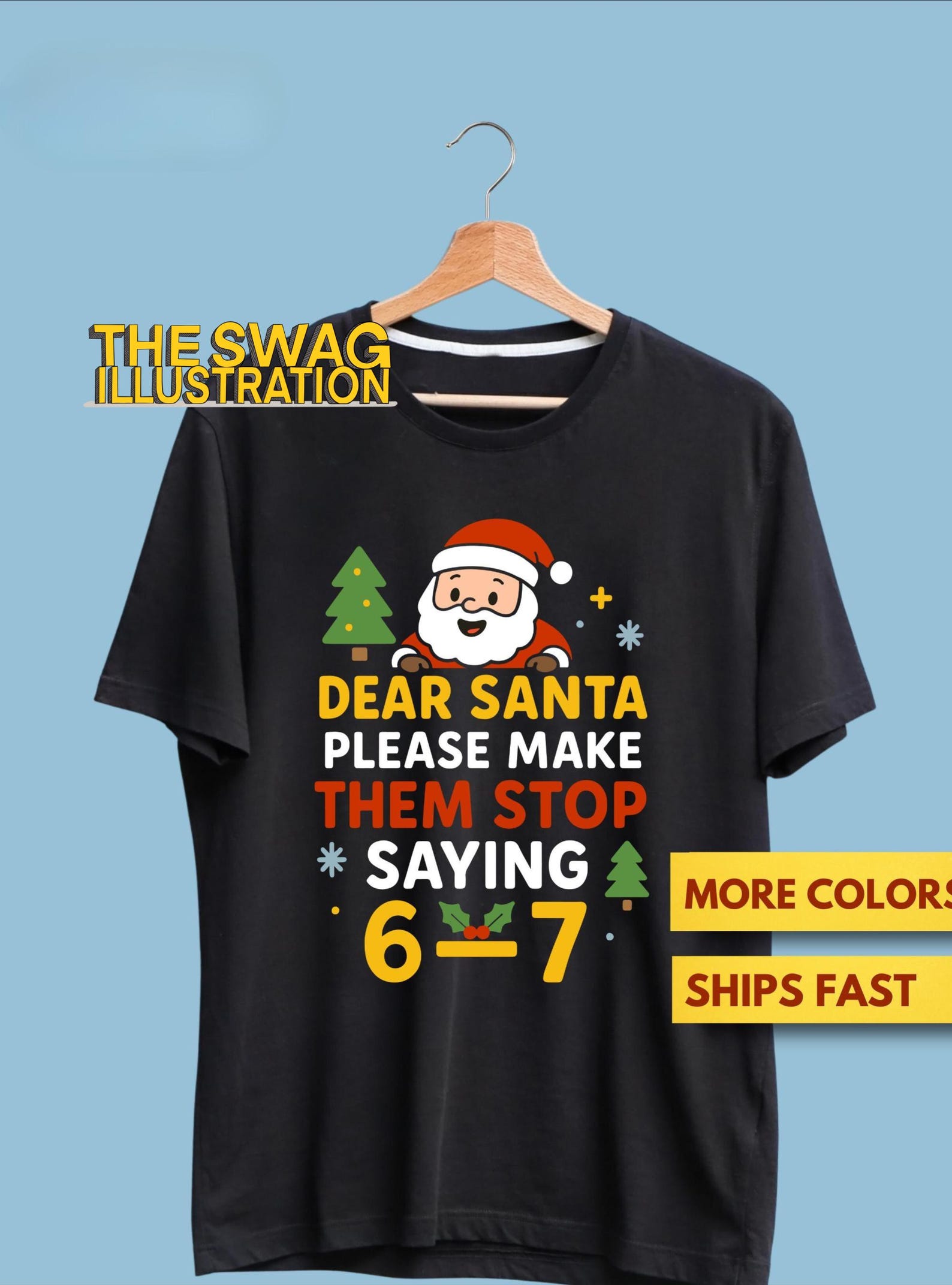 Dear Santa 67 Funny Christmas Six Seven 6-7 Shirt, Dear Santa Please Make Them Stop Saying 67 Meme GifT shirt, Ultra Soft Premium Tee 4XL