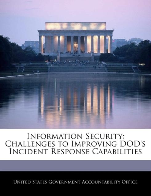 Kniha Information Security : Challenges To Improving Dod's Incident Response Capabilities