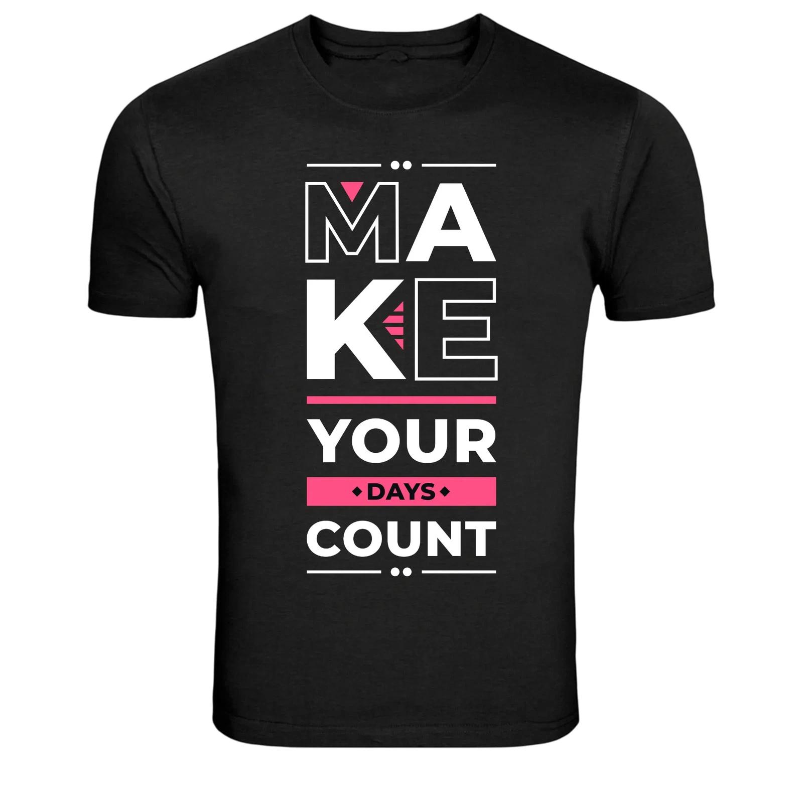 Make Your Days Count Motivation Success Quote T-Shirt L