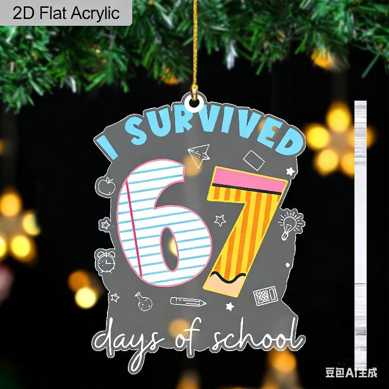 2D Flat "I Survived 67 Days of School" Acrylic Decoration Sign, Suitable for Wall Decoration, Porch, Room, Villa, Accents Home, Hallway, or Workplace