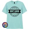 Dont Laugh Situation Tee Funny Dont Look At Me Novelty TShirt Unisex S2XL