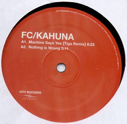 

12inch Record FC KAHUNA - Machine Says Yes 331711 CITY ROCKERS 2002 US Dance & Electronica Used