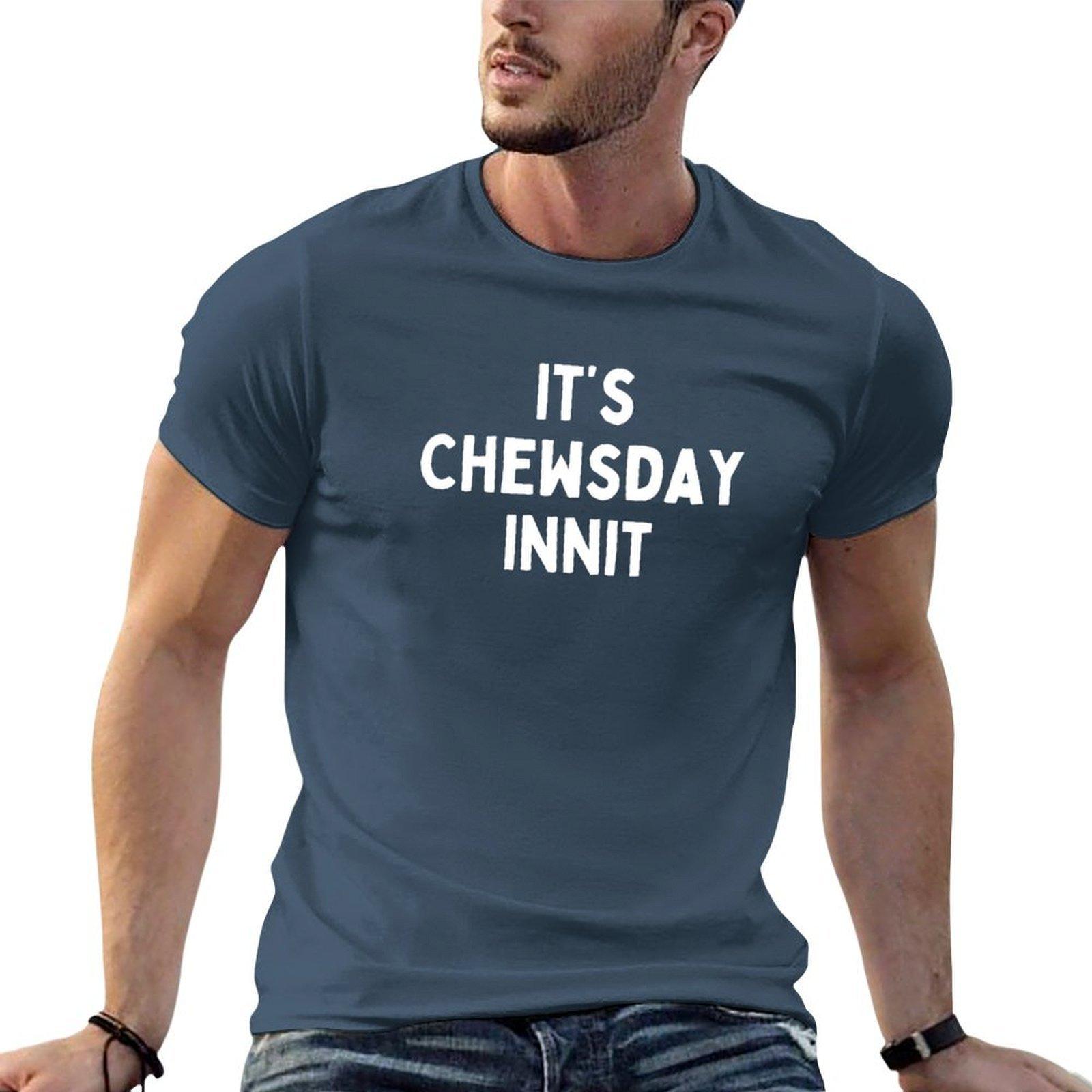 British Jokes And Memes For Funny British Its Chewsday Innit Tshirt Basic Short Sleeve Tshirt For Unisex S