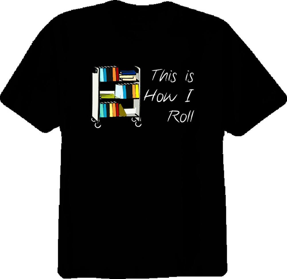 New This Is How I Roll Funny Librarian T Shirt S