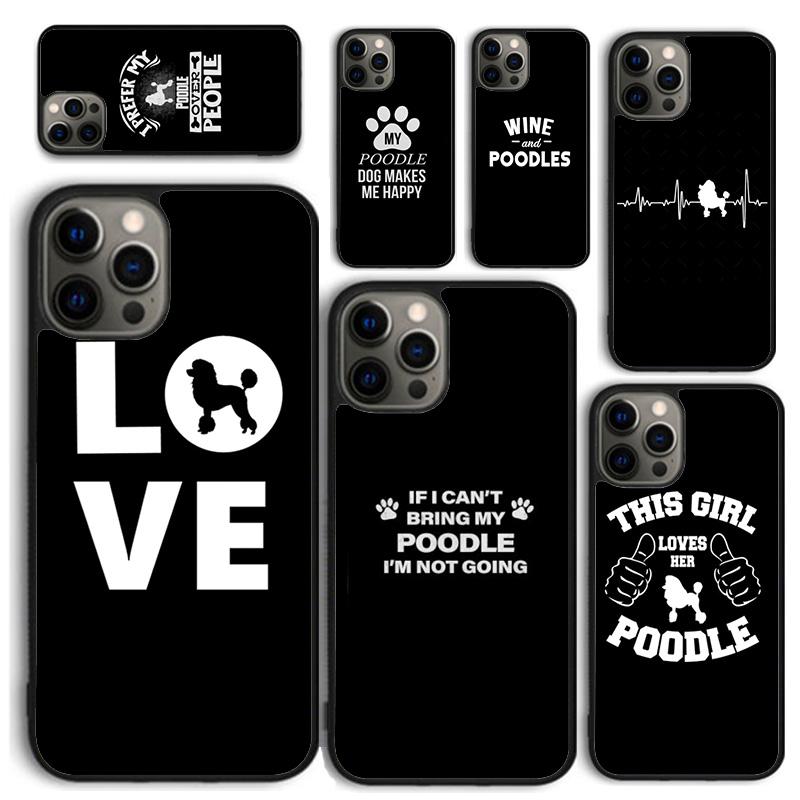 I Love My Poodle Phone Case for iPhone 17 Air 16 15 14 12 13 PLUS 11 PRO MAX Back Cover Fundas Shell