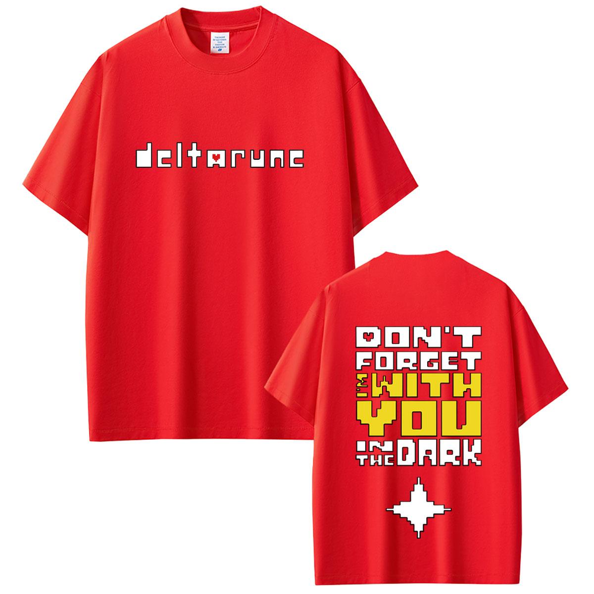 Game Deltarune Dont Forget Im with You in The Dark Tshirt Unisex Women Clothing Otaku Casual Oversized Tshirt Male Vintage Tees 4XL