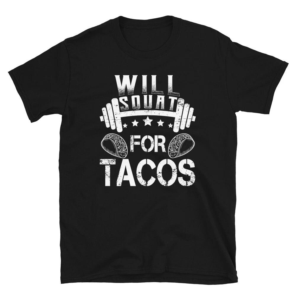 Will Squat For Tacos Funny Fitness Gift Short-Sleeve Unisex T-Shirt S