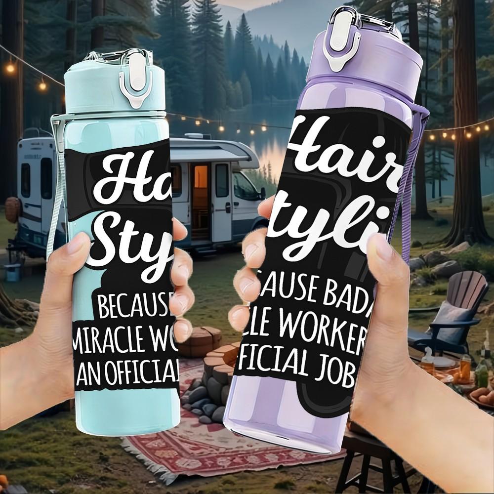 1PC Hair Stylist Work Quote Badge Print 750ml Color Plastic Sports Water Bottle Leakproof Flip Straw Lid Suitable for Sports Office Home Use