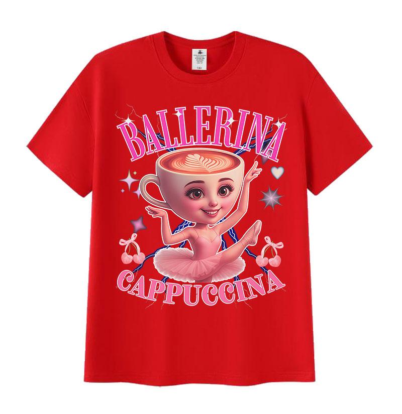 Ballerina Capucina Funny Graphic T Shirt Men's Women Coffee Lover Gift Short Sleeve T Shirt Fashion High Quality Cotton T-shirts