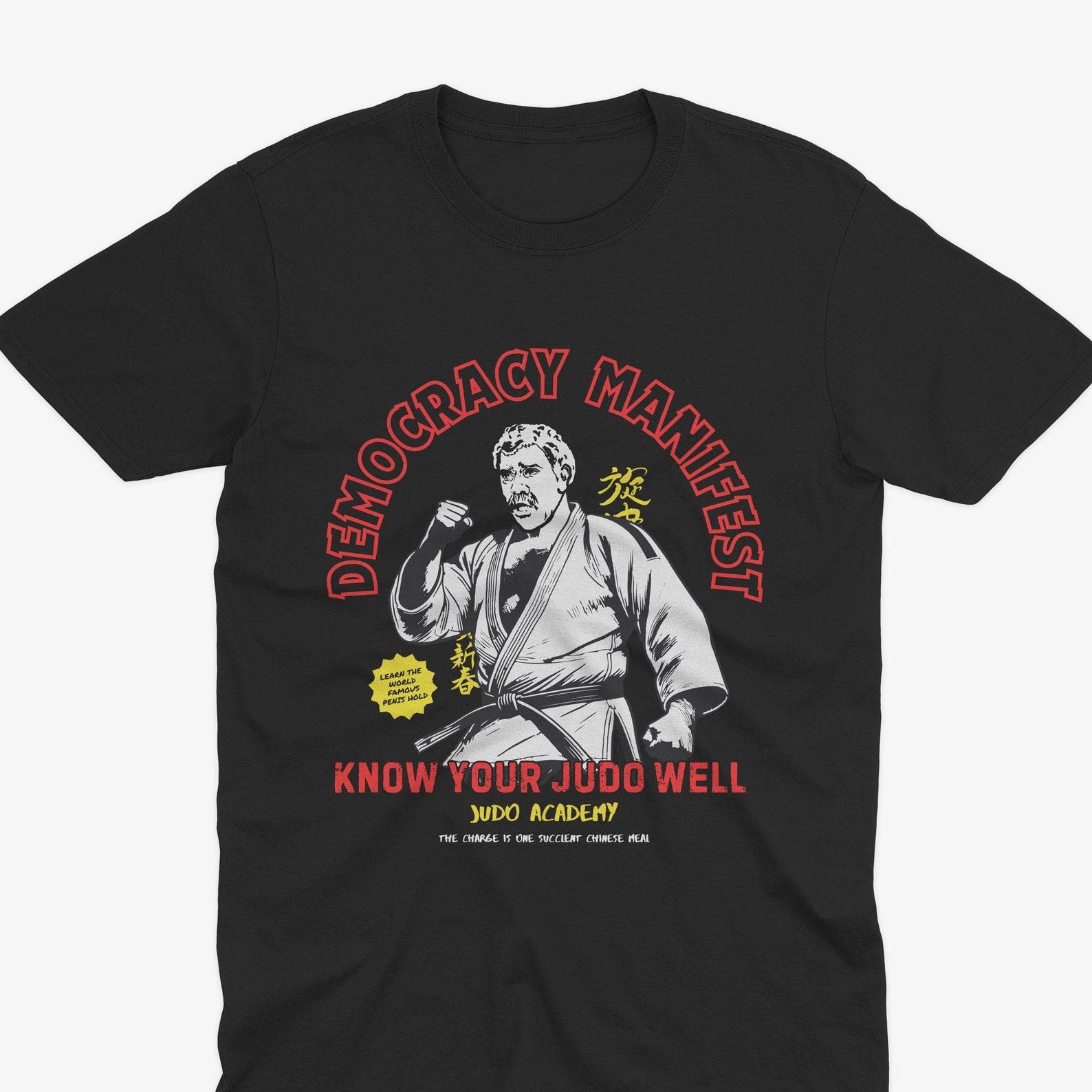 Judo Academy T-Shirt, Succulent Chinese Meal T-Shirt, This Is Democracy Manifest, Chinese Meal T-Shirt, Jack Karlson T-Shirt S