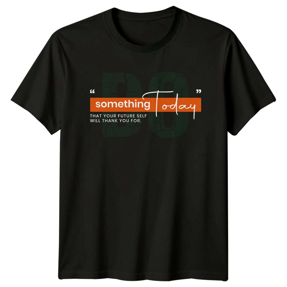 Do Something Today That Your T-Shirt Personal Growth Motivational Birthday Gift M
