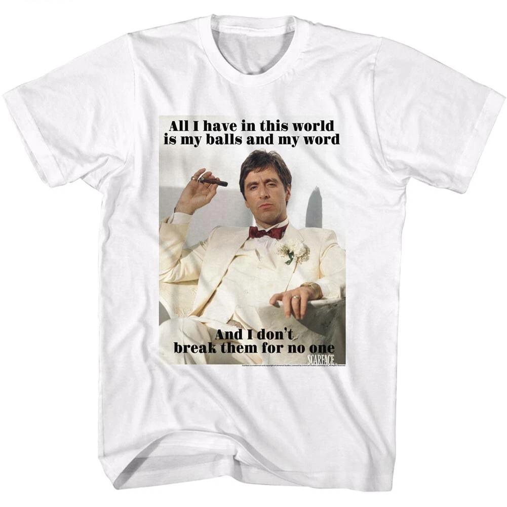 Scarface Movie My Balls & My Word I Don t Break Them For No One Men s T Shirt 3XL