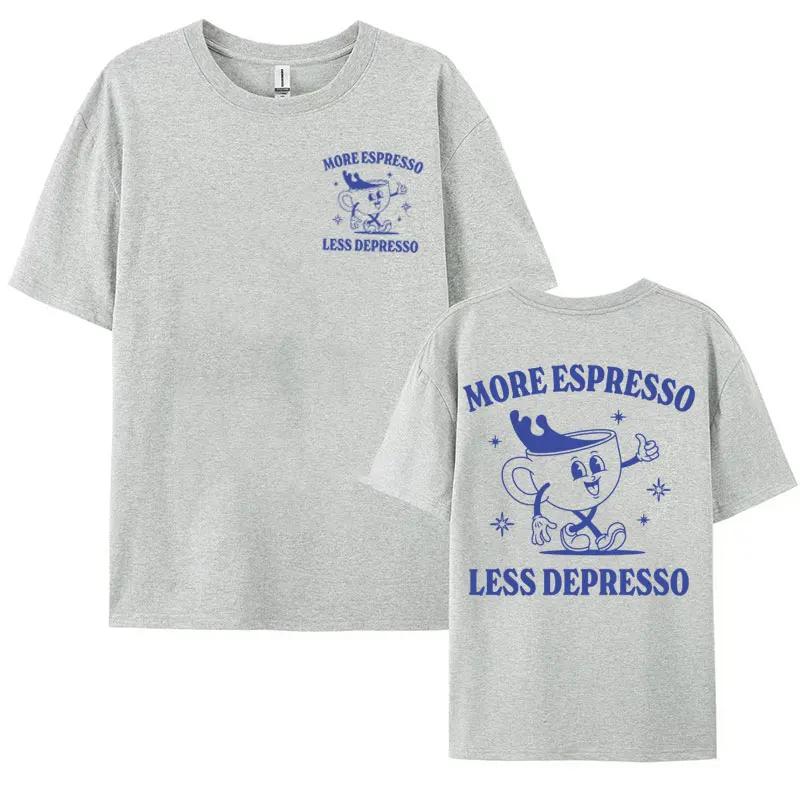 More Espresso Less Depresso Funny Tee Shirt Summer Men Women's Clothing Vintage Cartoon T Shirt Coffee Lover Meme Kawaii Tshirts