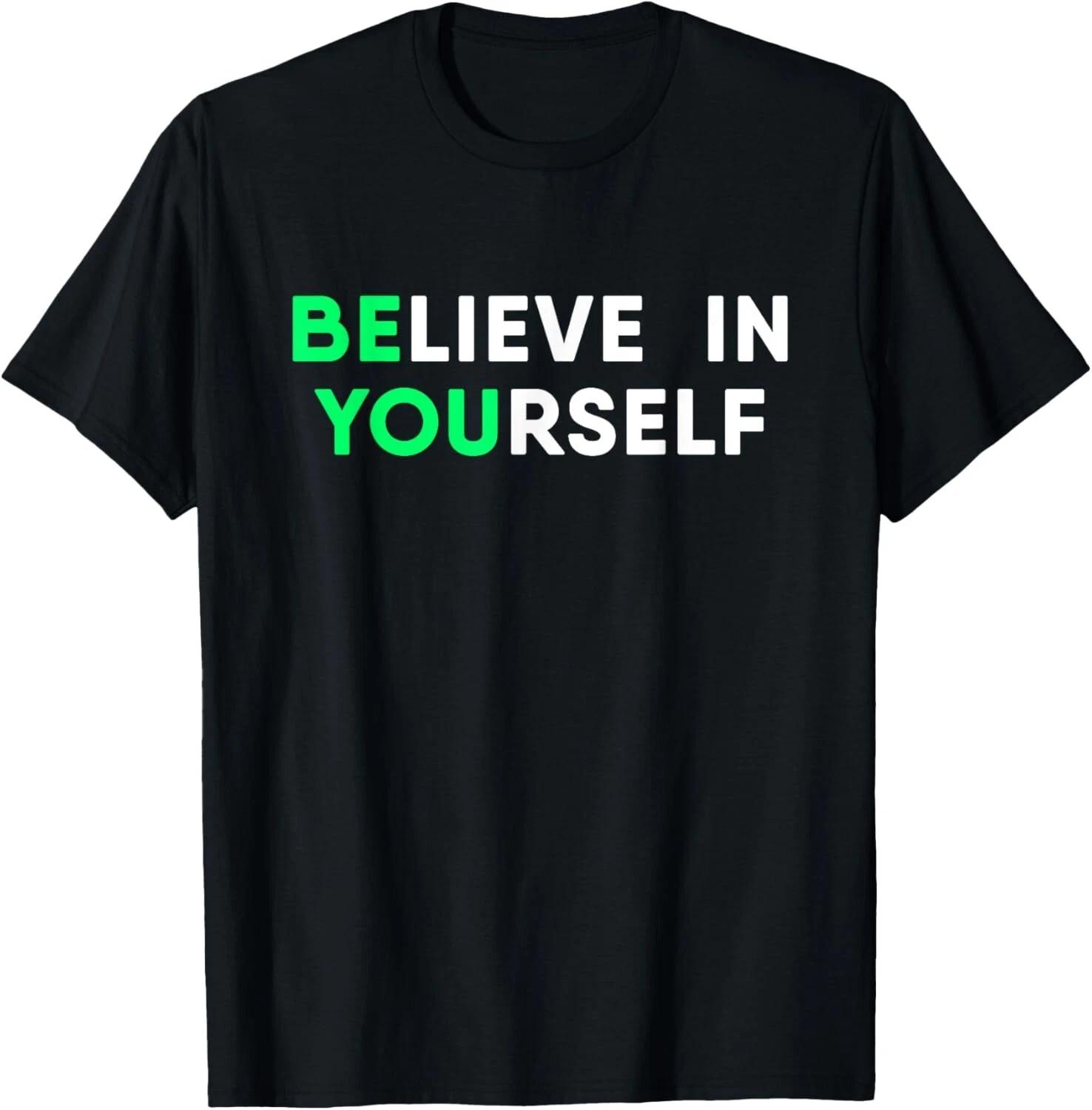 Motivation Quote Believe In Yourself Inspirational T- Shirt M