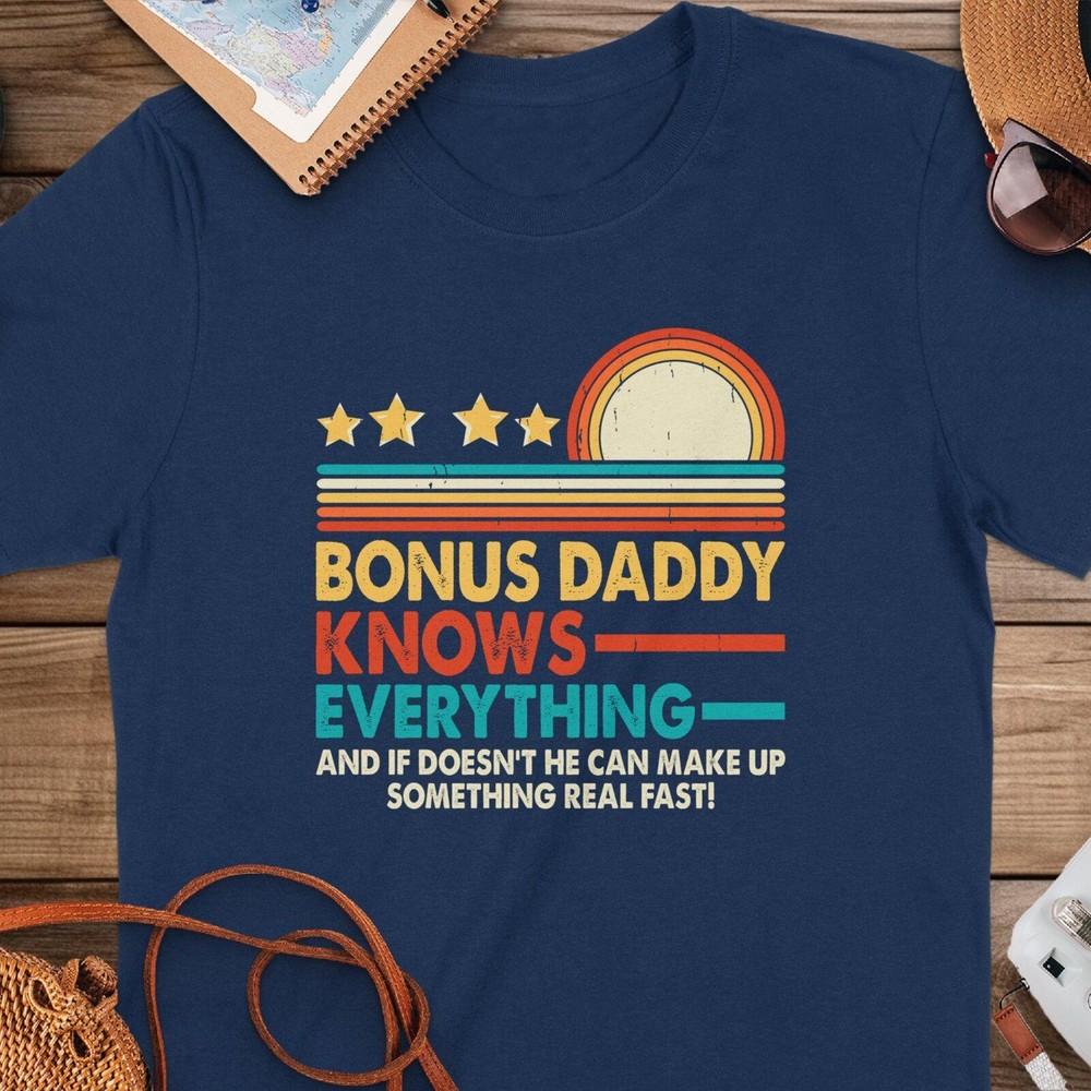 Bonus Daddy Knows Everything Quote,Funny Father s Day Gift Navy T-Shirt Unisex T-Shirt L