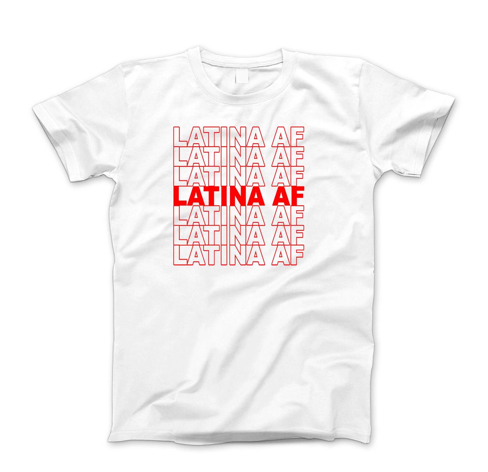 Latina AF Shirt, Latina Shirt Cool Modern Statement Latina Pride Unisex T-Shirt 3XL