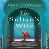 The Sultans Wife by Jane Johnson Paperback Book 9781789545296