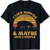 Retro I Like Hippos & Maybe Like 3 People Hippopotamus Lover T-Shirt