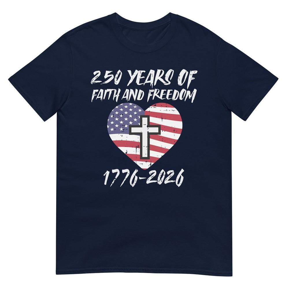 250 Years Faith Freedom Us Flag Heart 250th Anniversary Unisex TShirt S