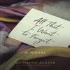 All That I Want To Forget by Bothayna AlEssa Paperback Book 9789774169083