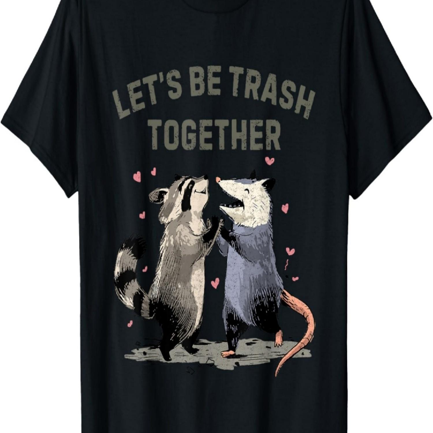 Opossum Raccoon Let s Be Trash Together Trash Panda Possum T-Shirt S чёрный