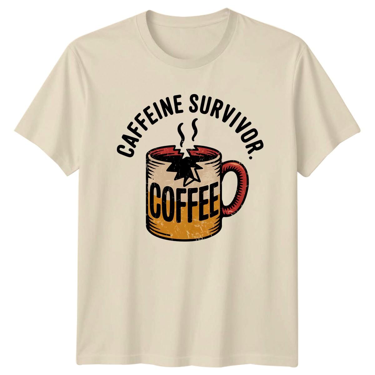 Caffeine Survivor Coffee T-Shirt Caffeine Lover Coffee Birthday Gift For Him XXXXL