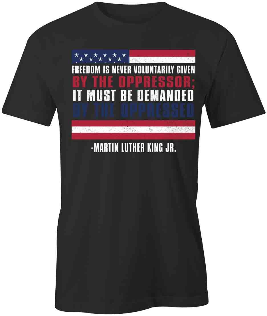 FREEDOM NEVER GIVEN TShirt Tee Short-Sleeved Cotton CLOTHING MLK JR S1BCA283 XL