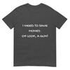 Funny I Need To Save Money Oh Look A Gun Gift Tshirt