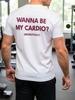 2026 Neues Wanna Be My Cardio Lustiger Fitnessstudio-Slogan Grafik-T-Shirt Unisex Baumwolle Workout Locker Übergröße Fitness Sport Lässig Tägliche Oberteile