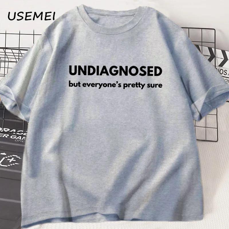 Undiagnosed But Everyone Is Pretty Sure Autism Graphic T Shirt Men Women Funny Weird Printed Short Sleeve Tee Cotton Men Clothes