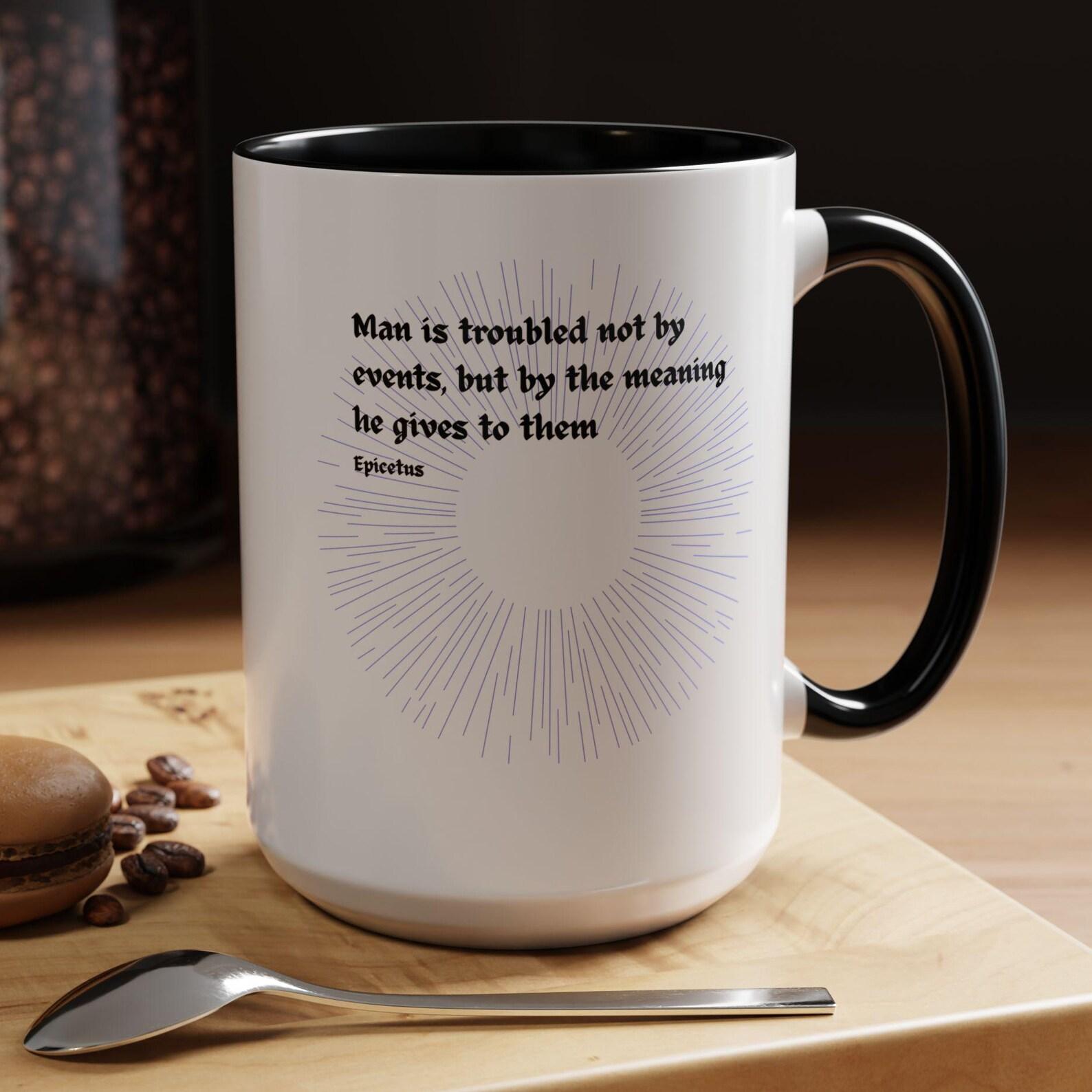 Stoic Mug | Epictetus Quote - Accented Ceramic 11oz, 15oz 3XL