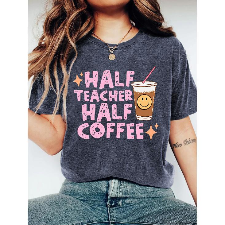 Half Teacher Half Coffee Printed women's clothing T Shirt | Teacher's Fun Coffee-Themed Round-Neck Short-Sleeve Shirt | Retro casual style cute top |