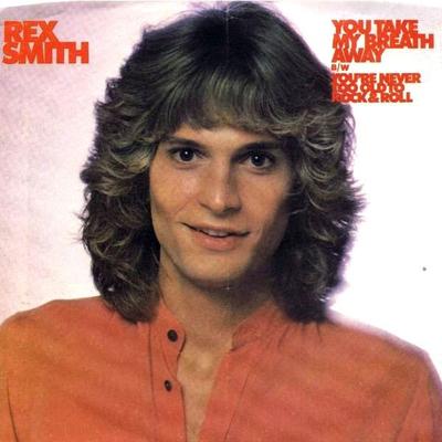 7palcová deska REX SMITH - You Take My Breath Away 310908 Columbia 1979 US Rock Použitá