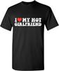 I Love My Hot Girlfriend T-shirt