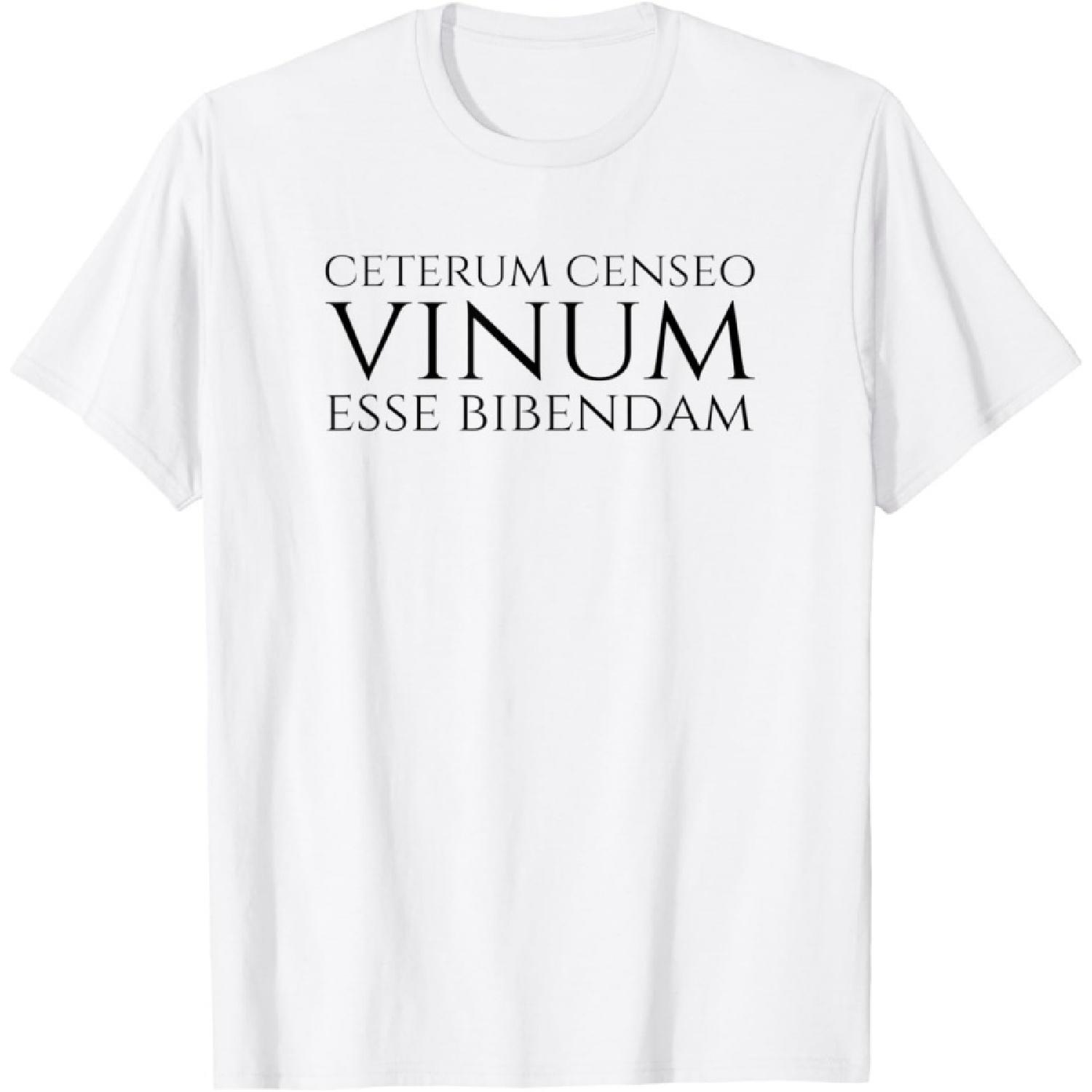 Latin Language Saying - Ceterum Censeo Vinum Esse Bibendam T-Shirt S