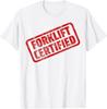 Forklift Certified Funny Warehouse Worker Meme T-Shirt