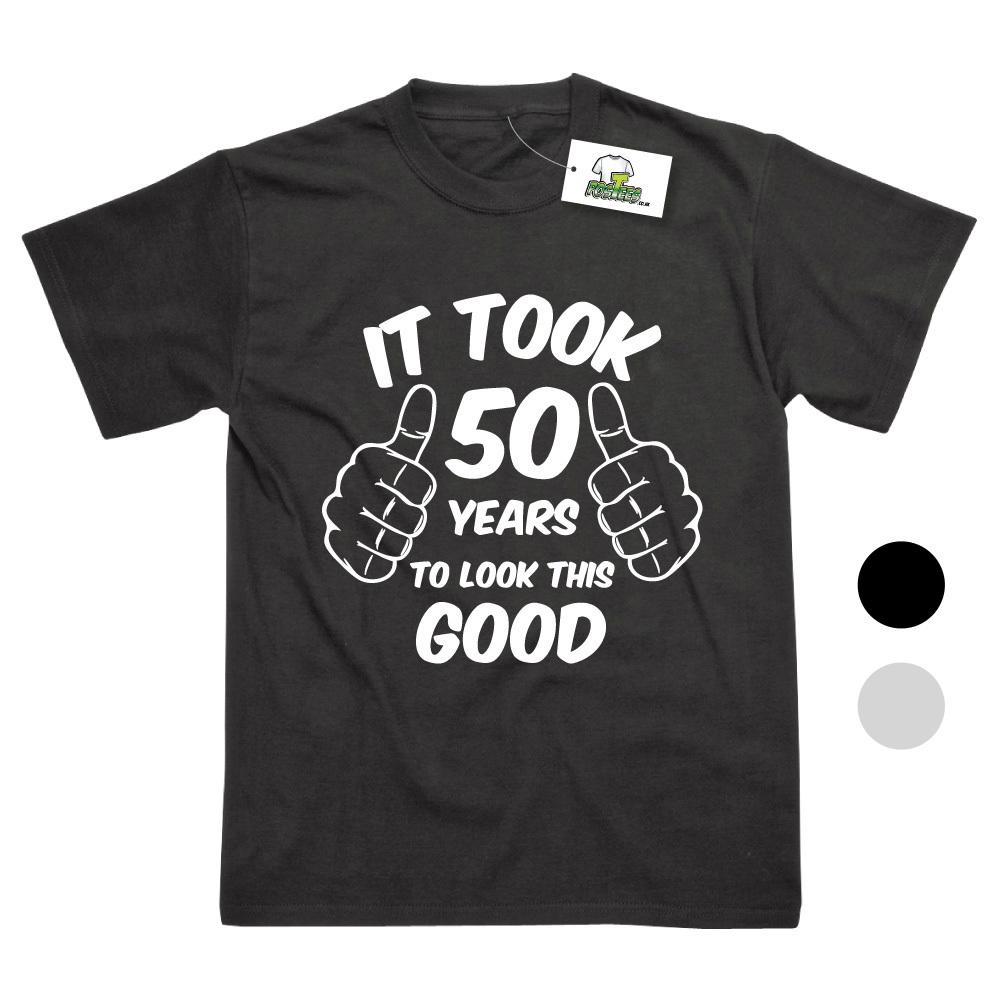 

26 It Took 50 Years To Look This Good 50th Birthday Funny Printed T-Shirt Unisex T-Shirt XL