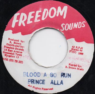 7-Zoll Schallplatte PRINCE ALLA / MR X - Blood A Go Run / Oh Jah Ja NONE Freedom Sounds 1999 Jamaika Reggae, Ska & Dub Gebraucht