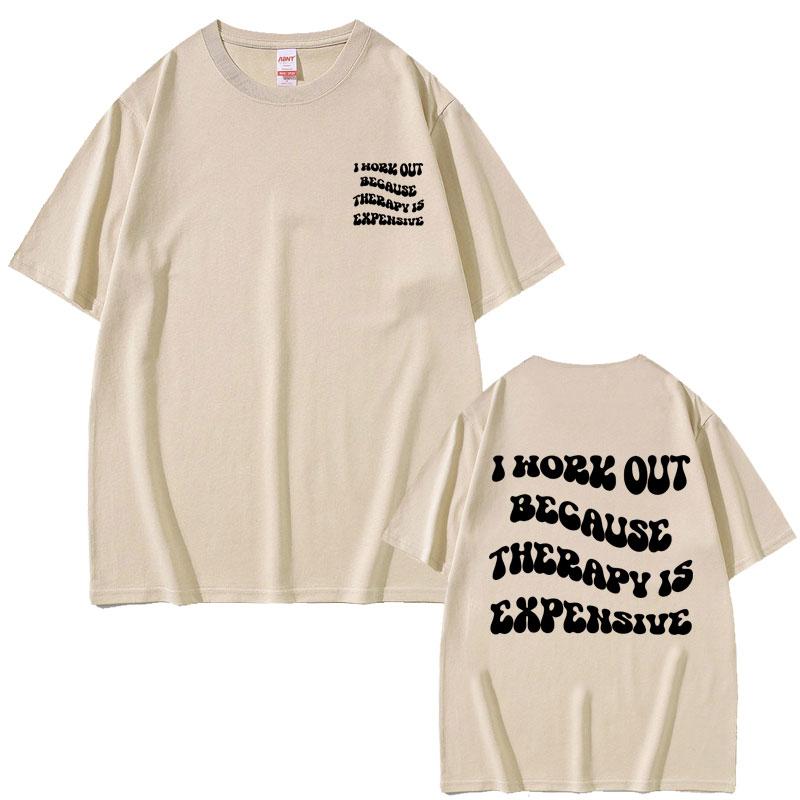 2025 Summer I Work Out Because Therapy Is Expensive Pump Cover Fitness Gym Powerlifting Workout Bodybuilding T-shirt Y2k