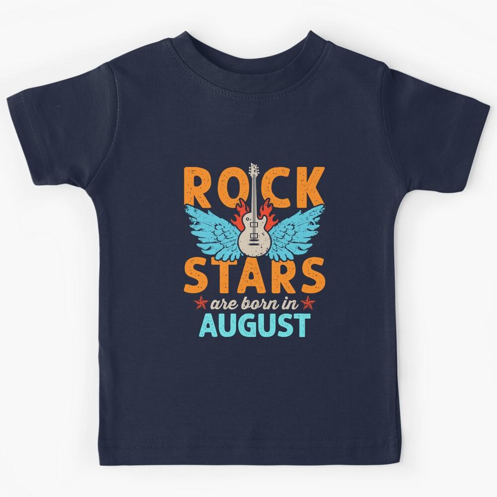 Rock Stars Are Born in August Rockstar Birthday Kids T-Shirt 120