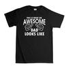 This Is What An Awesome Dad Looks Like T-Shirt - Gift for Dad Fathers Day - R485