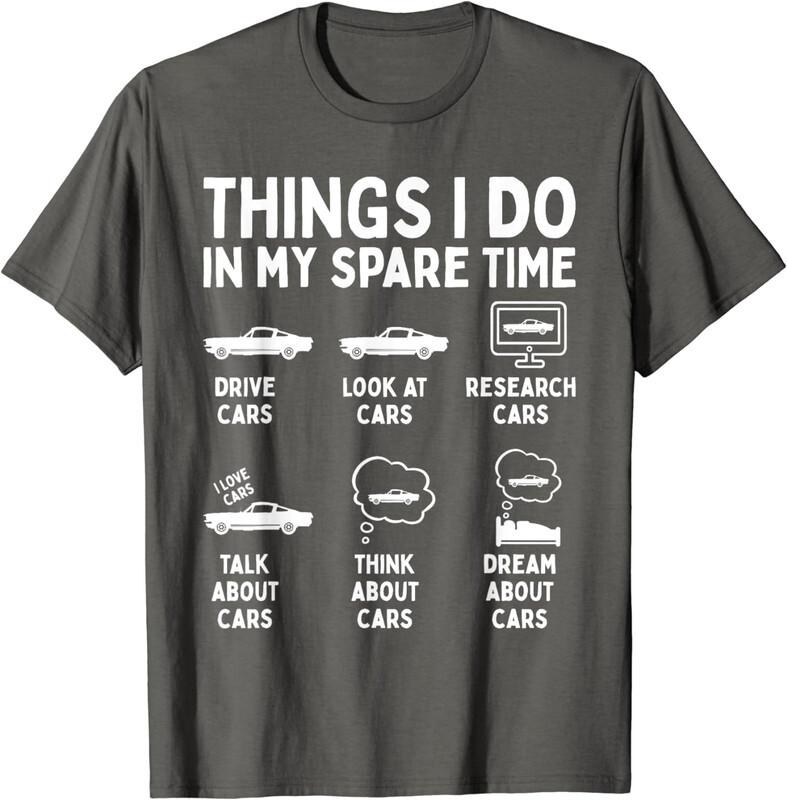 Things I Do in My Spare Time Car Enthusiast Unisex T-Shirt S разноцветный