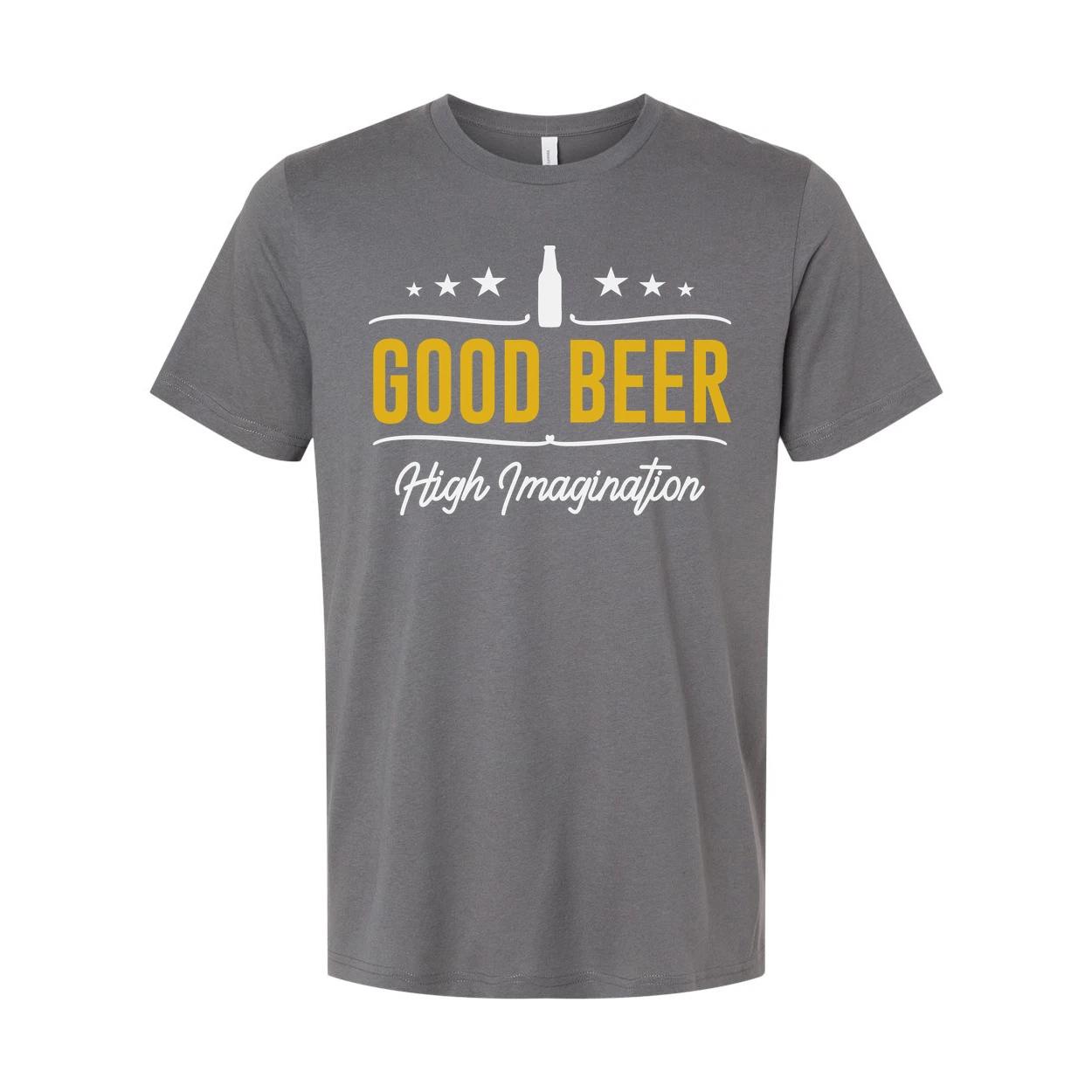 

Good Beer Unisex T Shirt With High Imagination Graphic 2XL