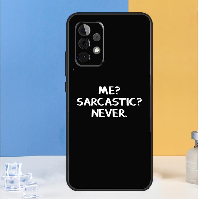

Me Sarcastic Never For Samsung Galaxy A05 A06 A13 A33 A53 A36 A26 A16 A54 A34 A14 A32 A52 A55 A35 A15 A56 Case Samsung A36