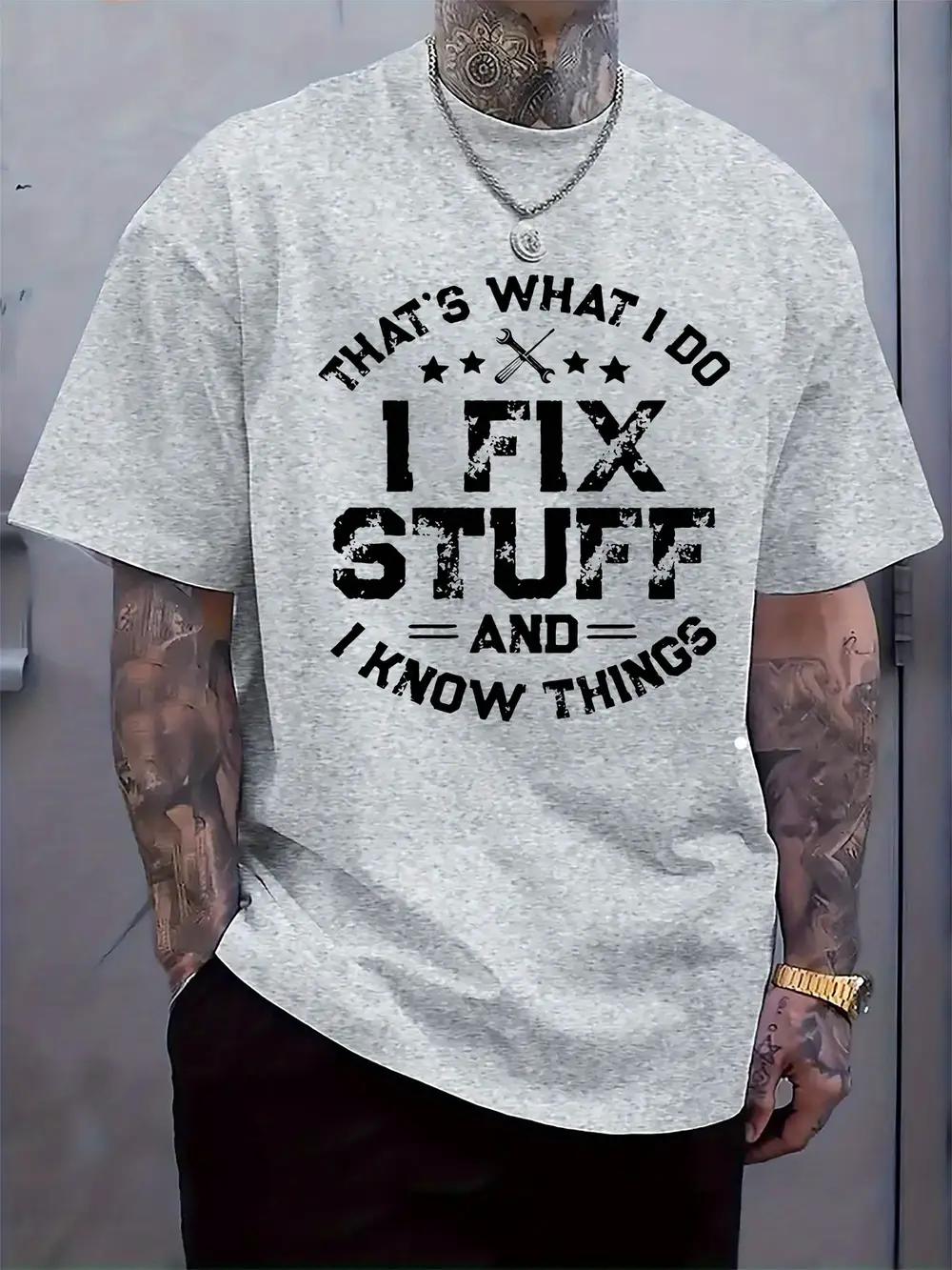 

Adventurous Appeal] That S What I Do I Fix Stuff and I Know Things Graphic Tee - Casual Crew Neck Short Sleeve T-shirt L