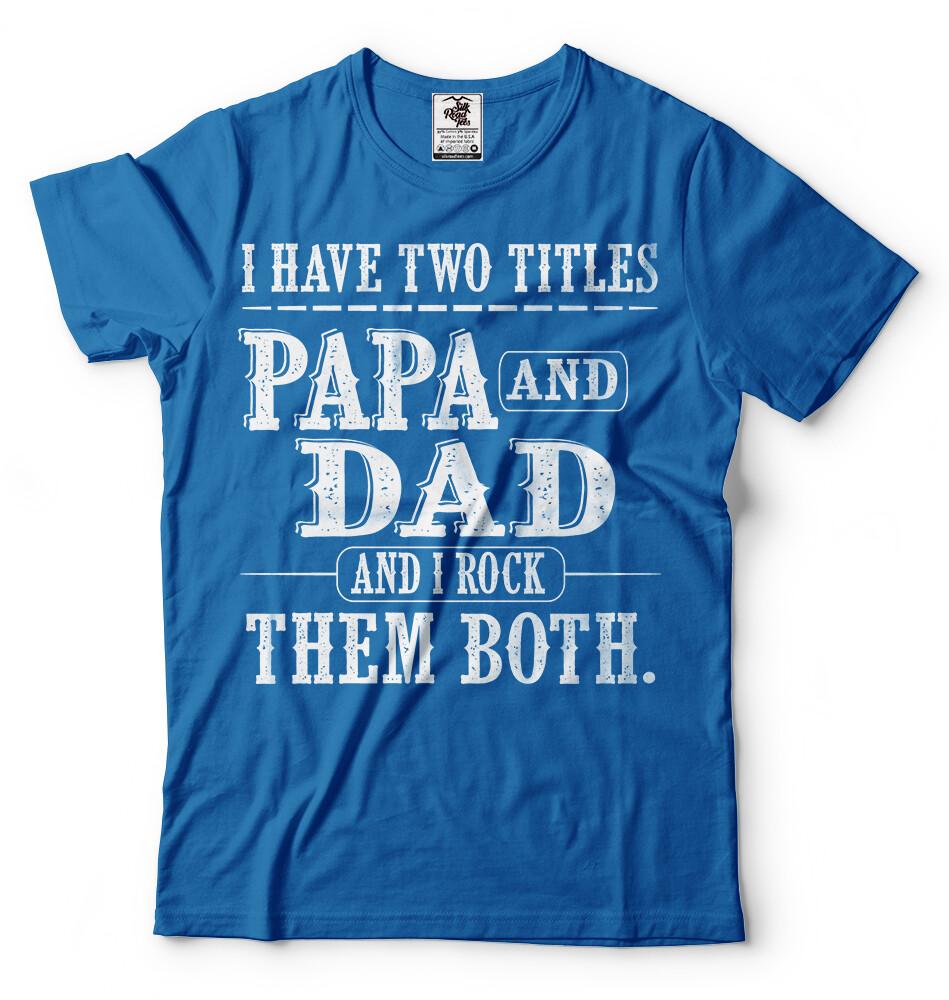 Papa And Dad Gift Tshirt Fathers Day Gift For Grandpa Dad Gifts