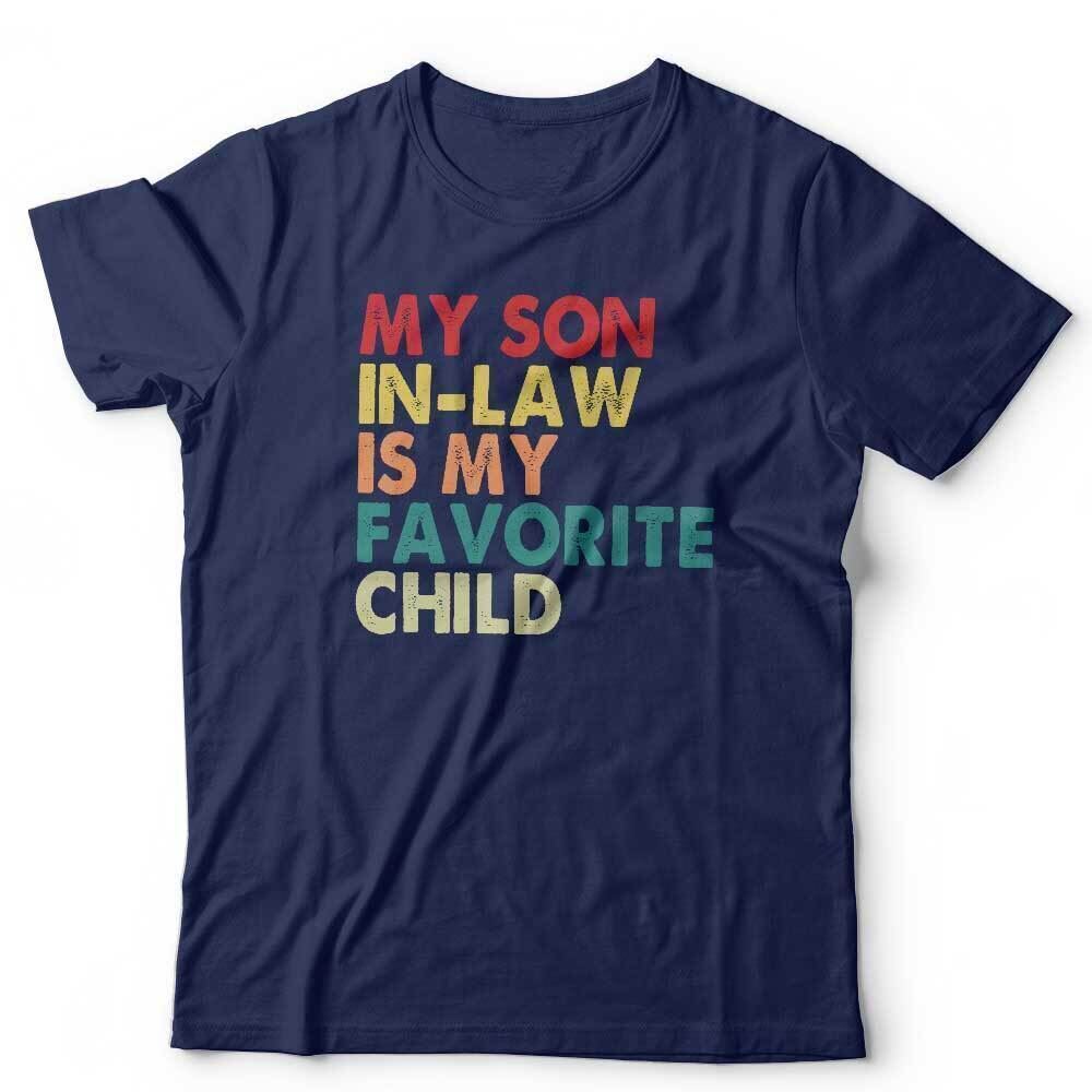 My Son InLaw Is My Favourite Child TShirt Funny Family Gift Novelty InLaw S